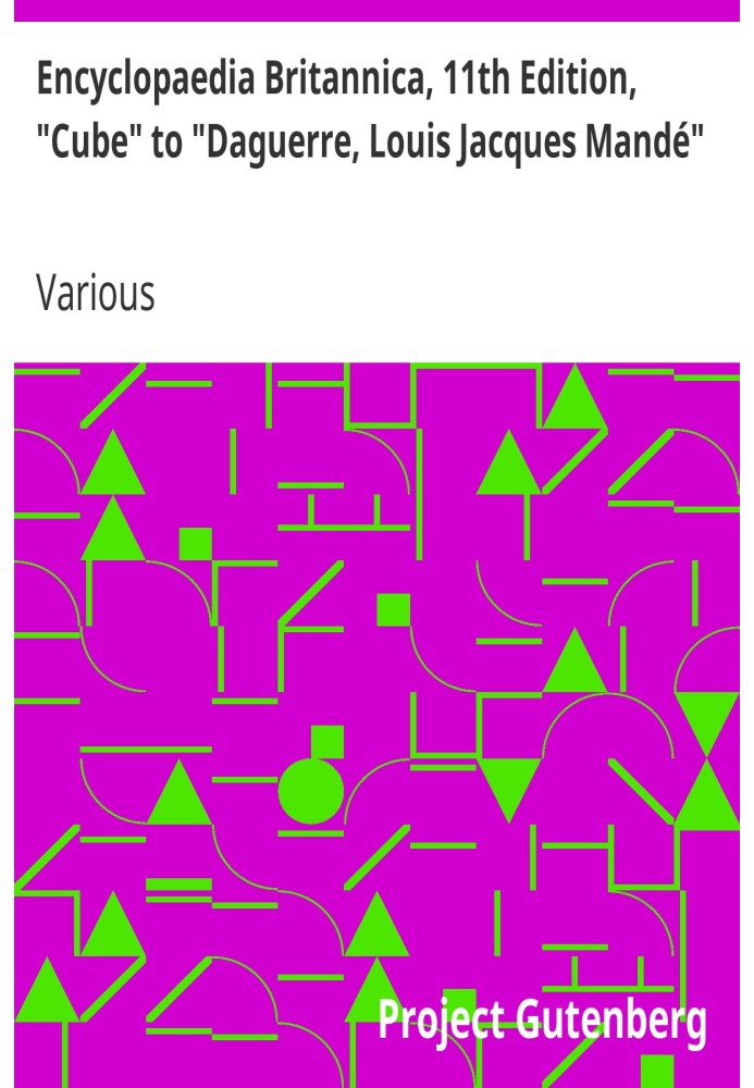 Британська енциклопедія, 11-е видання, «Куб» до «Дагера, Луї Жака Манде», том 7, частина 8
