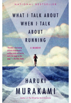 What I Talk About When I Talk About Running: A Memoir