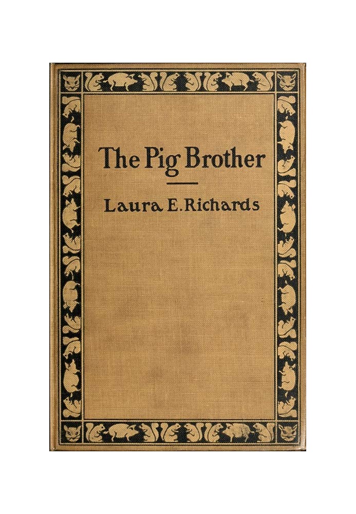 The Pig Brother, and Other Fables and Stories A Supplementary Reader for the Fourth School Year