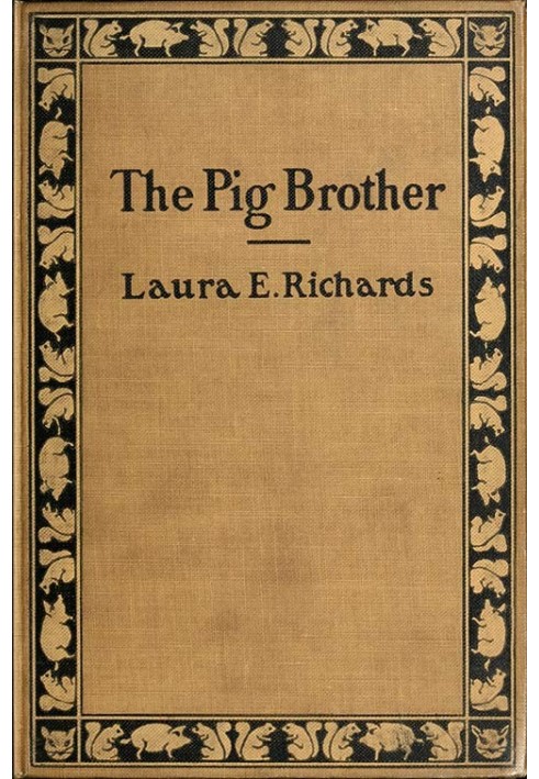 The Pig Brother, and Other Fables and Stories A Supplementary Reader for the Fourth School Year