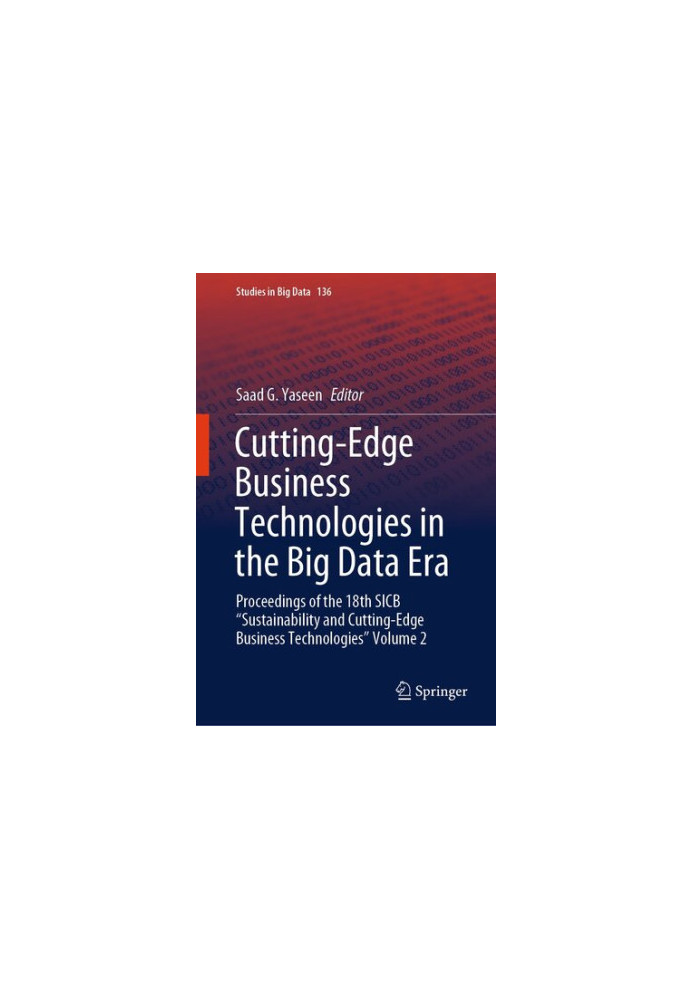 Cutting-Edge Business Technologies in the Big Data Era: Proceedings of the 18th SICB “Sustainability and Cutting-Edge Busines