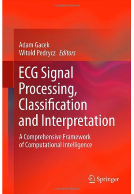 ECG Signal Processing, Classification and Interpretation: A Comprehensive Framework of Computational Intelligence