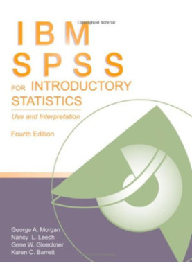 IBM SPSS for introductory statistics : use and interpretation