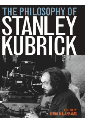 The Philosophy of Stanley Kubrick