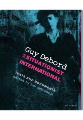 Guy Debord and the situationist international: texts and documents