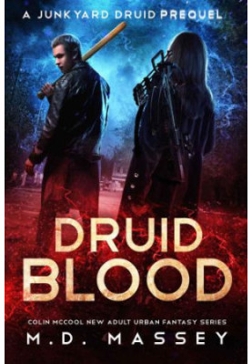 Druid Blood: A Junkyard Druid Prequel Novel (Junkyard Druid Novellas)