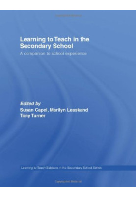 Learning to Teach in the Secondary School: A Companion to School Experience
