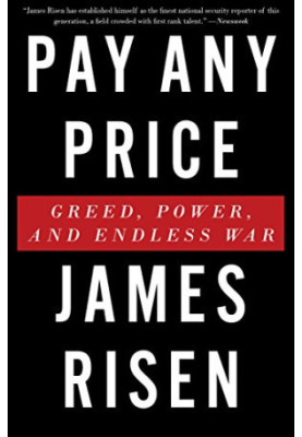 Pay Any Price: Greed, Power, and Endless War