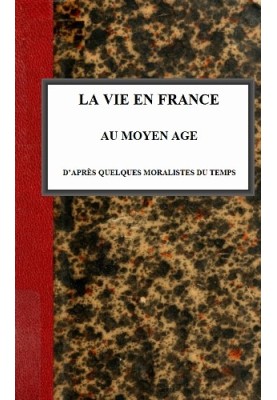 Life in France in the Middle Ages according to some moralists of the time
