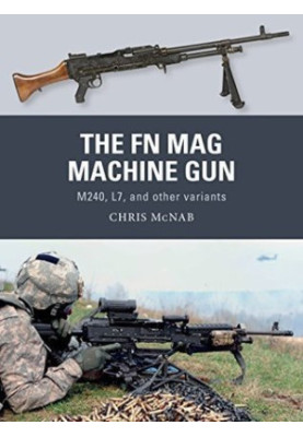 The FN MAG Machine Gun: M240, L7, and other variants
