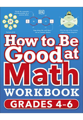 How to Be Good at Math Workbook Grades 4-6