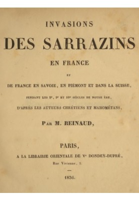 Saracen invasions of France and from France into Savoy, Piedmont and Switzerland, during the 8th, 9th and 10th centuries CE