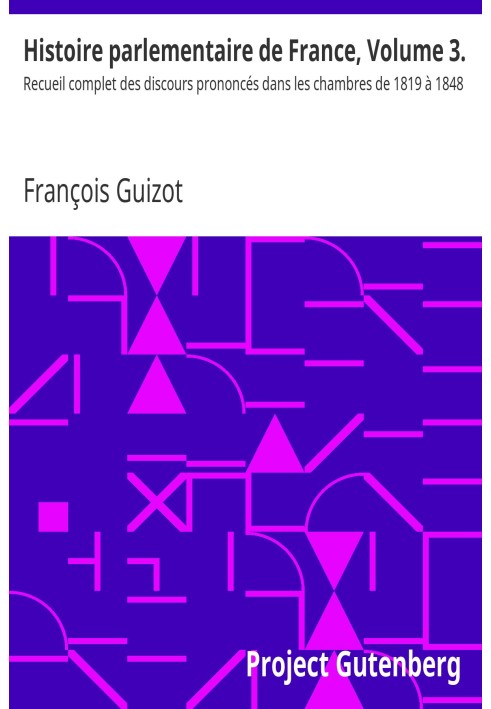 Парламентська історія Франції, Том 3. Повне зібрання промов, виголошених у палатах з 1819 по 1848 рік