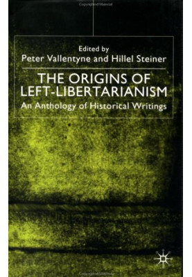 The Origins of Left-Libertarianism: An Anthology of Historical Writings