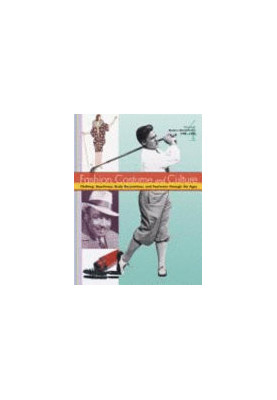 Fashion, Costume, and Culture: Clothing, Headwear, Body Decorations, and Footwear Through the Ages 5 Volume Set Edition 1.