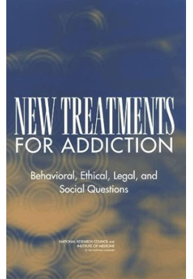 New Treatments for Addiction - Behavioral, Ethical, Legal, and Social Questions