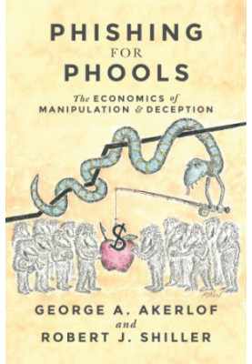 Phishing for Phools: The Economics of Manipulation and Deception
