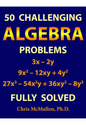 50 Challenging Algebra Problems (Fully Solved)