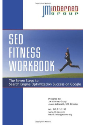 SEO Fitness Workbook: 3rd Edition - The Seven Steps to Search Engine Optimization Success on Google