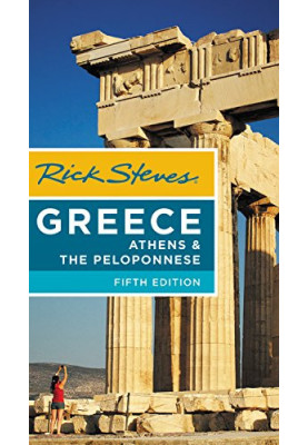 Rick Steves Greece: Athens & the Peloponnese