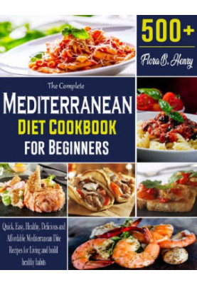 The Complete Mediterranean Diet Cookbook for Beginners