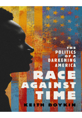 Race Against Time: The Politics of a Darkening America