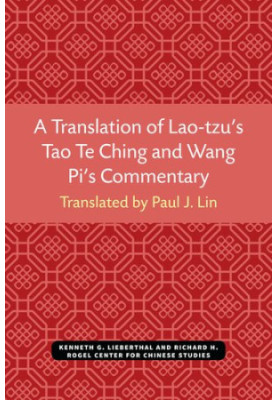 A Translation of Lao Tzu's Tao Te Ching and Wang Pi's Commentary