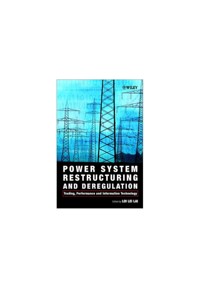 Power System Restructuring and Deregulation - Trading, Performance and Information Technology