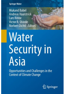 Water Security in Asia - Opportunities and Challenges in the Context of Climate Change