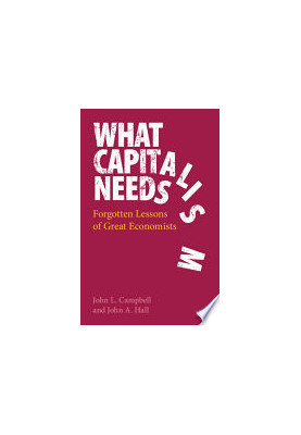 What Capitalism Needs: Forgotten Lessons of Great Economists