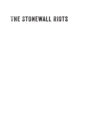 The Stonewall Riots. A Documentary History