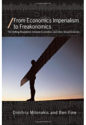 From Economics Imperialism to Freakonomics: The Shifting Boundaries Between Economics and Other Social Sciences (Economics As