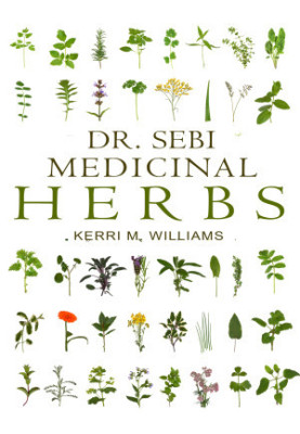 DR. SEBI Medicinal Herbs: Healing Uses, Dosage, DIY Capsules & Where to buy wildcrafted Herbal Plants for Remedies, Detox Cle