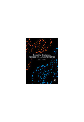 Essential Statistics, Regression, and Econometrics