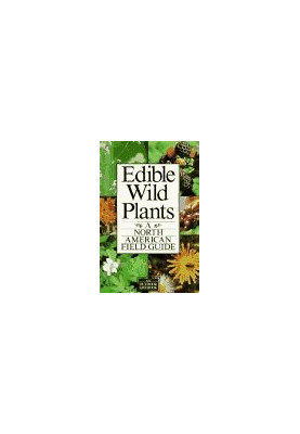 Edible Wild Plants: A North American Field Guide