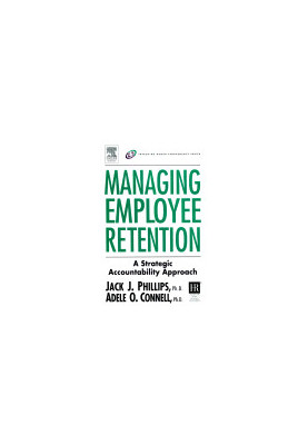 Managing Employee Retention. A Strategic Accountability Approach