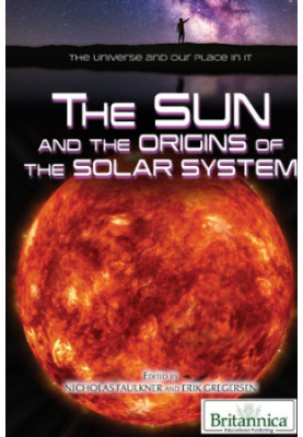 The Sun and the Origins of the Solar System