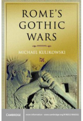 Rome's Gothic Wars: From the Third Century to Alaric
