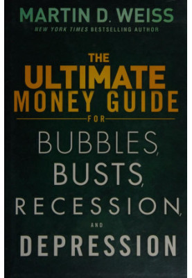 The ultimate money guide for bubbles, busts, recession, and depression