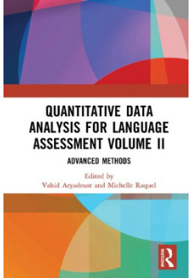 Quantitative Data Analysis for Language Assessment Volume II: Advanced Methods