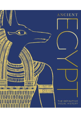 Ancient Egypt: The Definitive Illustrated History