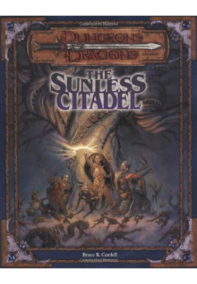 The Sunless Citadel (Dungeons & Dragons Adventure, 3rd Edition)