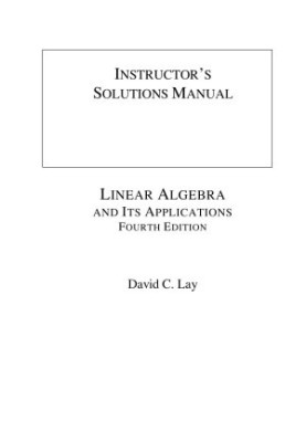 Instructor's Solutions Manual - Linear Algebra And Its Applications - 4th Edition