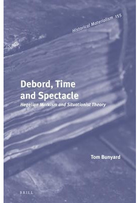 Debord, time and spectacle - Hegelian Marxism and situationist theory