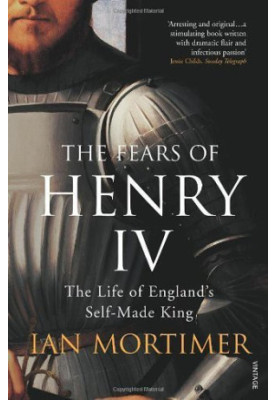 The Fears of Henry IV · The Life of England's Self-Made King