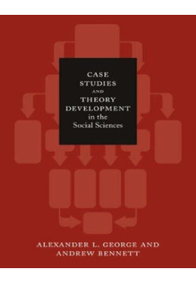 Case Studies and Theory Development in the Social Sciences