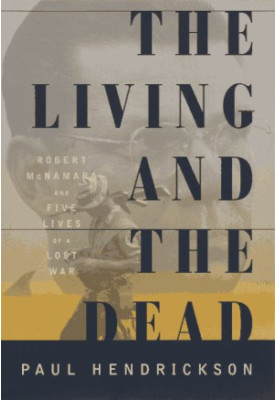The living and the dead : Robert McNamara and five lives of a lost war