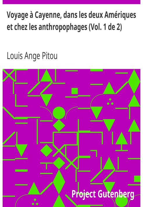 Подорож до Каєнни, у двох Америках і серед канібалів (том 1 із 2)