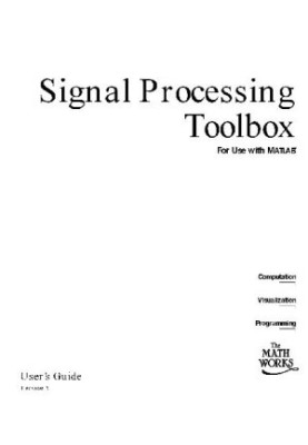 Signal Processing Toolbox for Use with MATLAB - User's Guide