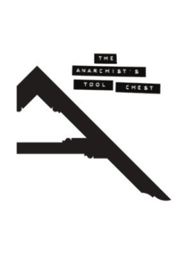The Anarchist's tool chest: a